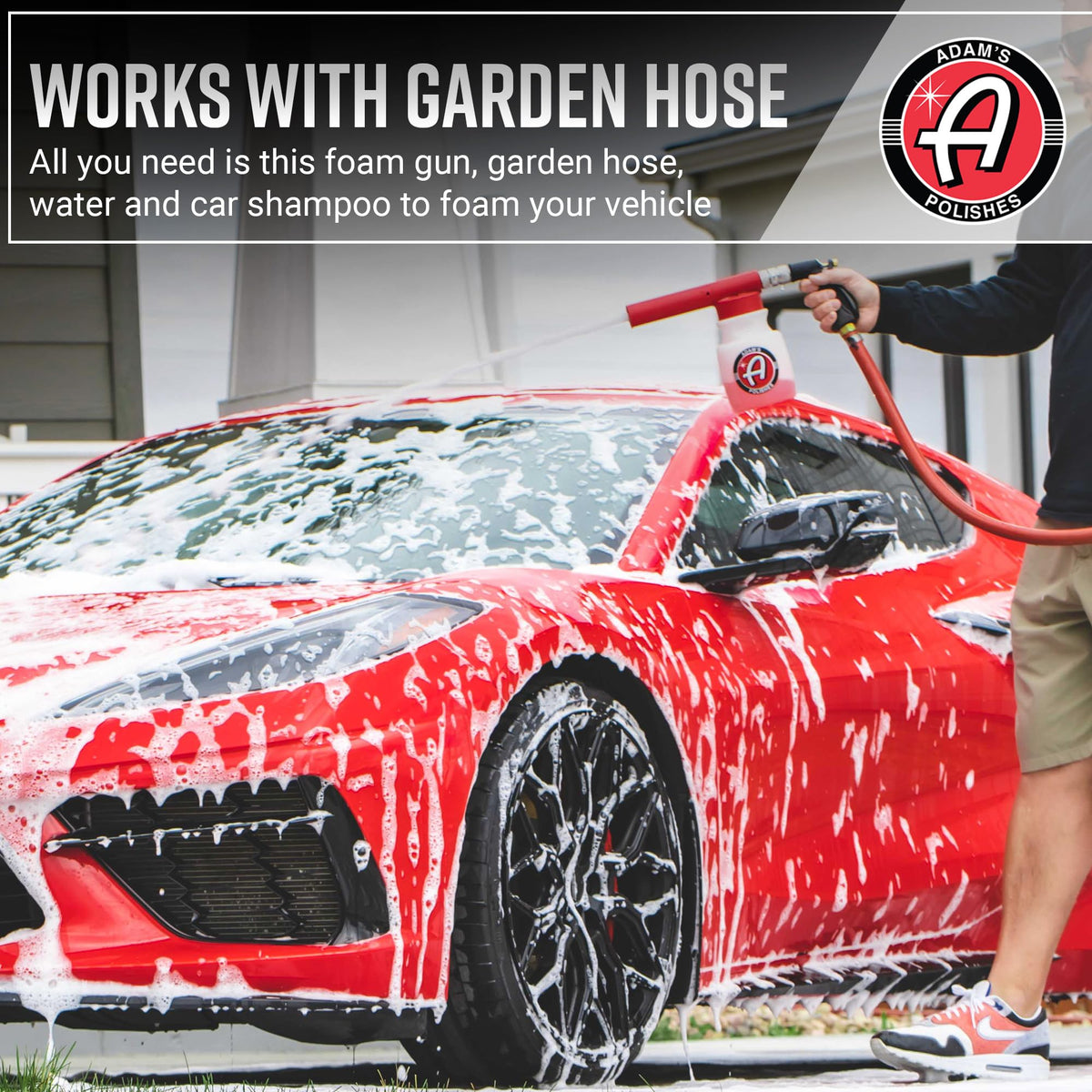 Adam's Polishes foam gun connected to garden hose highlighting no pressure washer needed